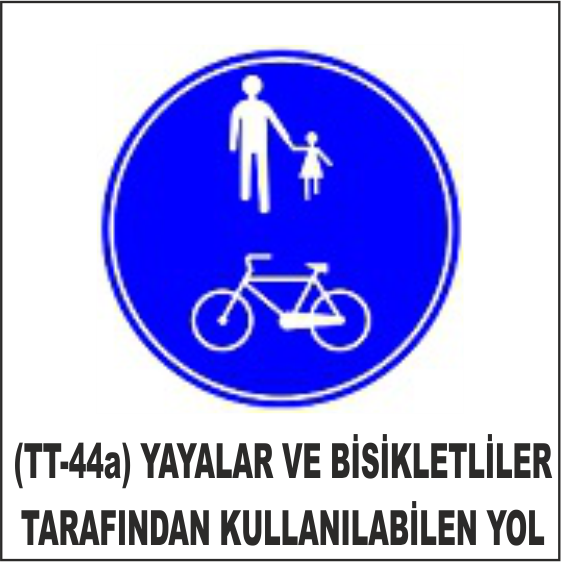 (TT-44a) YAYALAR VE BİSİKLETLİLER TARAFINDAN KULLANILABİLEN YOL